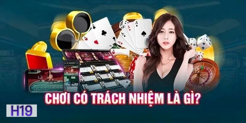 Trách Nhiệm Cá Cược h19 - Quản lý thời gian chơi hợp lý Trách Nhiệm Cá Cược h19 - Quản lý thời gian chơi hợp lý