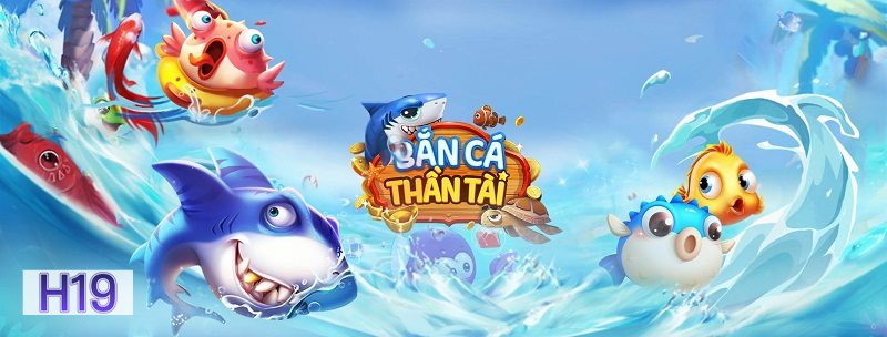 Bắn cá thần tài h19 - Giao diện dễ dùng và ổn định Bắn cá thần tài h19 - Giao diện dễ dùng và ổn định