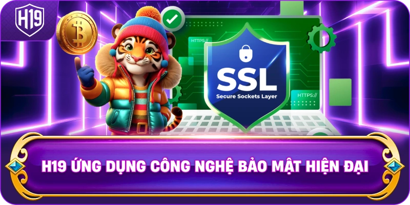 H19 ứng dụng công nghệ bảo mật hiện đại