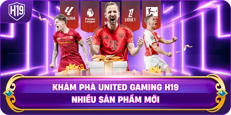Khám Phá United Gaming H19 nhiều sản phẩm mới